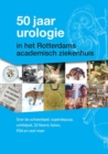 Image for 50 jaar urologie in het Rotterdams academisch ziekenhuis