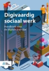 Image for Digivaardig sociaal werk: handboek voor de digitale transitie