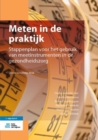 Image for Meten in de praktijk : Stappenplan voor het gebruik van meetinstrumenten in de gezondheidszorg