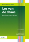 Image for Los van de chaos : Werkboek voor clienten