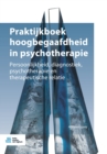 Image for Praktijkboek Hoogbegaafdheid in Psychotherapie : Persoonlijkheid, Diagnostiek, Psychotherapie En Therapeutische Relatie