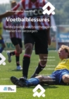 Image for Voetbalblessures: In De Praktijk Van Fysiotherapeuten, Trainers En Verzorgers