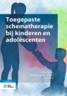 Image for Toegepaste schematherapie bij kinderen en adolescenten