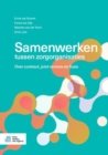 Image for Samenwerken Tussen Zorgorganisaties: Over Contract, Joint Venture En Fusie