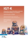Image for IGT-K Integratieve gehechtheidsbevorderende traumabehandeling voor kinderen: Gezinstherapie en EMDR