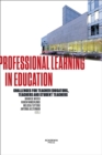 Image for Professional Learning in Education : Challenges for Teacher Educators, Teachers and Student Teachers