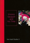 Image for Visions: Gauguin and His Time Van Gogh Studies 3
