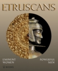 Image for Etruscans: Eminent Women - Powerful Men