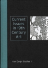 Image for Current Issues in 19th Century Art: Van Gogh Studies 1