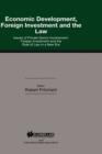 Image for Economic Development, Foreign Investment and the Law : Issues of Private Sector Involvement, Foreign Investment and the Rule of Law in a New Era