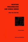 Image for Weapons Proliferation and World Order After the Cold War