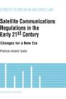 Image for Satellite Communications Regulations in the Early 21st Century