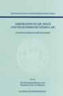 Image for Arbitration in air, space and telecommunications law  : enforcing regulatory measures