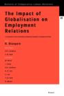 Image for The impact of globalisation on employment relations  : a comparison of the automobile and banking industries in Australia and Korea
