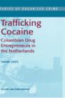 Image for Trafficking Cocaine : Colombian Drug Entrepreneurs in the Netherlands