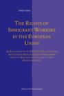 Image for The rights of immigrant workers in the European Union  : an evaluation of the EU public policy process and the legal status of labour immigrants from the Maghreb countries in the new receiving states