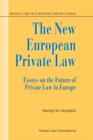 Image for The New European Private Law : Essays on the Future of Private Law in Europe
