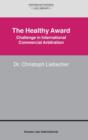 Image for The Healthy Award : Challenge in International Commercial Arbitration