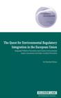 Image for The Quest for Environmental Regulatory Integration in the European Union : Integrated Pollution Prevention and Control, Environmental Impact Assessment and Major Accident Prevention