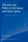 Image for The Law and Policy of Air Space and Outer Space: A Comparative Approach : A Comparative Approach