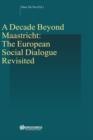 Image for A Decade Beyond Maastricht: The European Social Dialogue Revisited