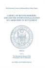 Image for Labor Law Beyond Borders: ADR and the Internationalization of Labor Dispute Settlement