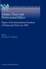 Image for Estates, Taxes and Professional Ethics, Papers of the International Academy of Estate and Trust Laws