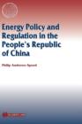 Image for Energy Policy and Regulation in the People&#39;s Republic of China