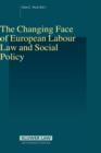 Image for The Changing Face of European Labour Law and Social Policy