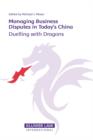 Image for Managing Business Disputes in Today&#39;s China : Duelling with Dragons
