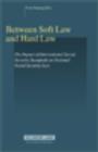Image for Between Soft and Hard Law : The Impact of International Social Security Standards on National Social Security Law