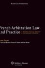 Image for French Arbitration Law and Practice : A Dynamic Civil Law Approach to International Arbitration