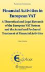 Image for Financial activities in European VAT  : a theoretical and legal research of the European VAT system and the actual and preferred treatment of financial activities