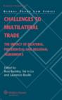 Image for Challenges to Multilateral Trade : The Impact of Bilateral, Preferential and Regional Agreements