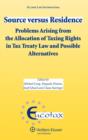 Image for Source versus Residence : Problems Arising from the Allocation of Taxing Rights in Tax Treaty Law and Possible Alternatives
