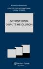 Image for International Dispute Resolution : The Comparative Law Yearbook of International Business Volume 31A, Special Issue, 2010