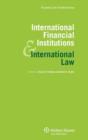Image for International Financial Institutions and International Law