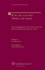 Image for Retaliation and Whistleblowers: Proceedings of the New York University 60th Annual Conference on Labor