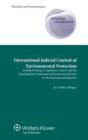 Image for International Judicial Control of Environmental Protection : Standard Setting, Compliance Control and the Development of International Environmental Law by the International Judiciary