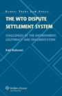 Image for The WTO Dispute Settlement System : Challenges of the Environment, Legitimacy and Fragmentation