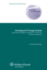 Image for Investing in EU Energy Security: Exploring the Regulatory Approach to Tomorrow&#39;s Electricity Production : v. 11