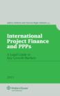 Image for International Project Finance and PPPs : A Legal Guide to Key Growth Markets