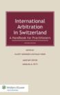 Image for International Arbitration in Switzerland : A Handbook for Practitioners