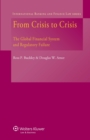 Image for From Crisis to Crisis: The Global Financial System and Regulatory Failure : v. 14