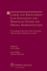 Image for Labor and Employment Law Initiatives and Proposals Under the Obama Administration: Proceedings of the New York University 62nd Annual Conference on Labor