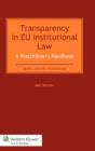 Image for Transparency in EU Institutional Law: A Practitioner&#39;s Handbook : A Practitioner&#39;s Handbook