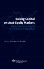 Image for Raising Capital on Arab Equity Markets: Legal and Juridical Aspects of Arab Securities Regulation