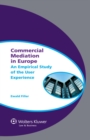 Image for Commercial Mediation in Europe: An Empirical Study of the User Experience : volume 5
