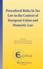 Image for Procedural Rules in Tax Law in the Context of European Union and Domestic Law