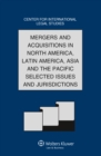 Image for Mergers and Acquisitions in North America, Latin America, Asia and the Pacific Selected Issues and Jurisdictions: The Comparative Law Yearbook of International Business Special Issue, 2011 Volume B